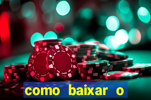 como baixar o aplicativo estrela bet